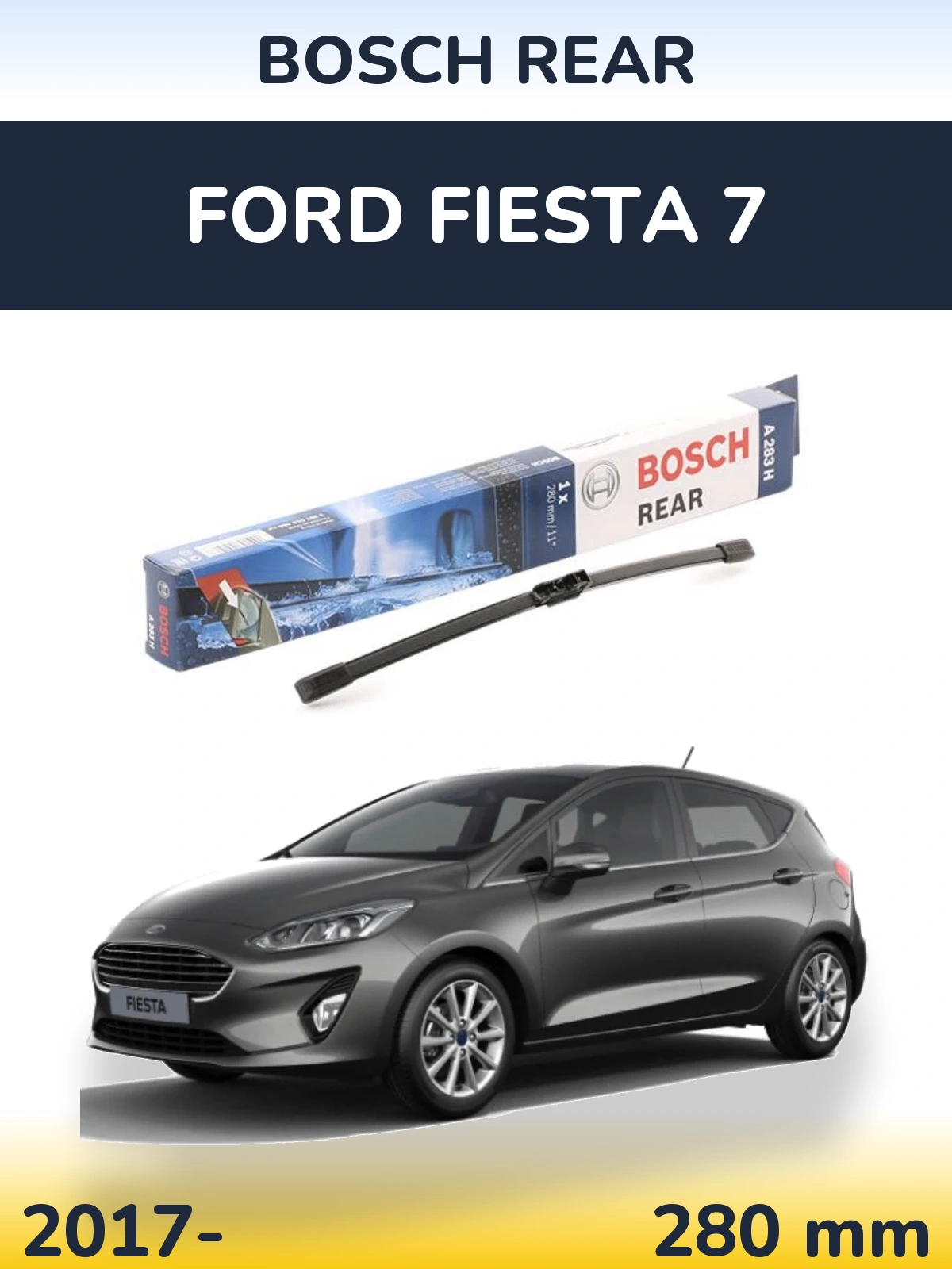 Rear wiper blade BOSCH Rear 280 mm for Ford Fiesta 7 2017-2026