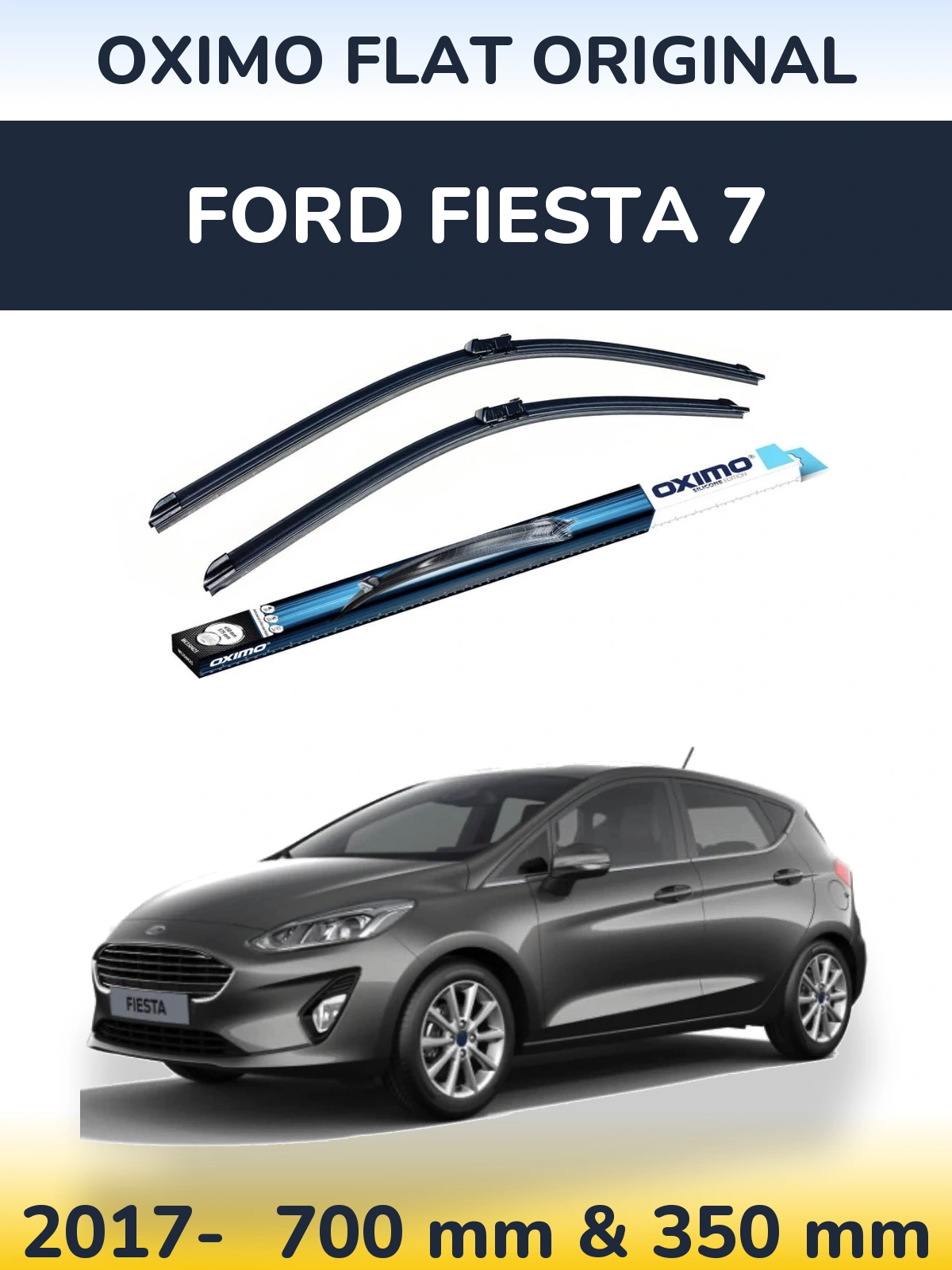Front wiper blade set Oximo Flat Original 700 & 350 mm for Ford Fiesta 7 2017-2026