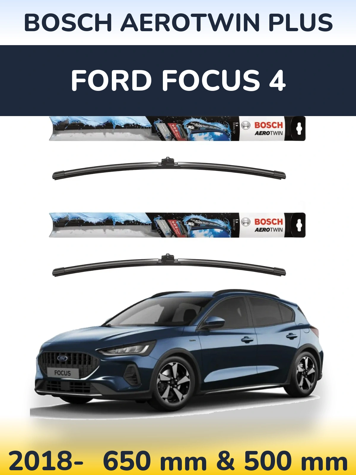 Front wiper blade set BOSCH AeroTwin Plus 650 & 500 mm for Ford Focus 4 2018-2026