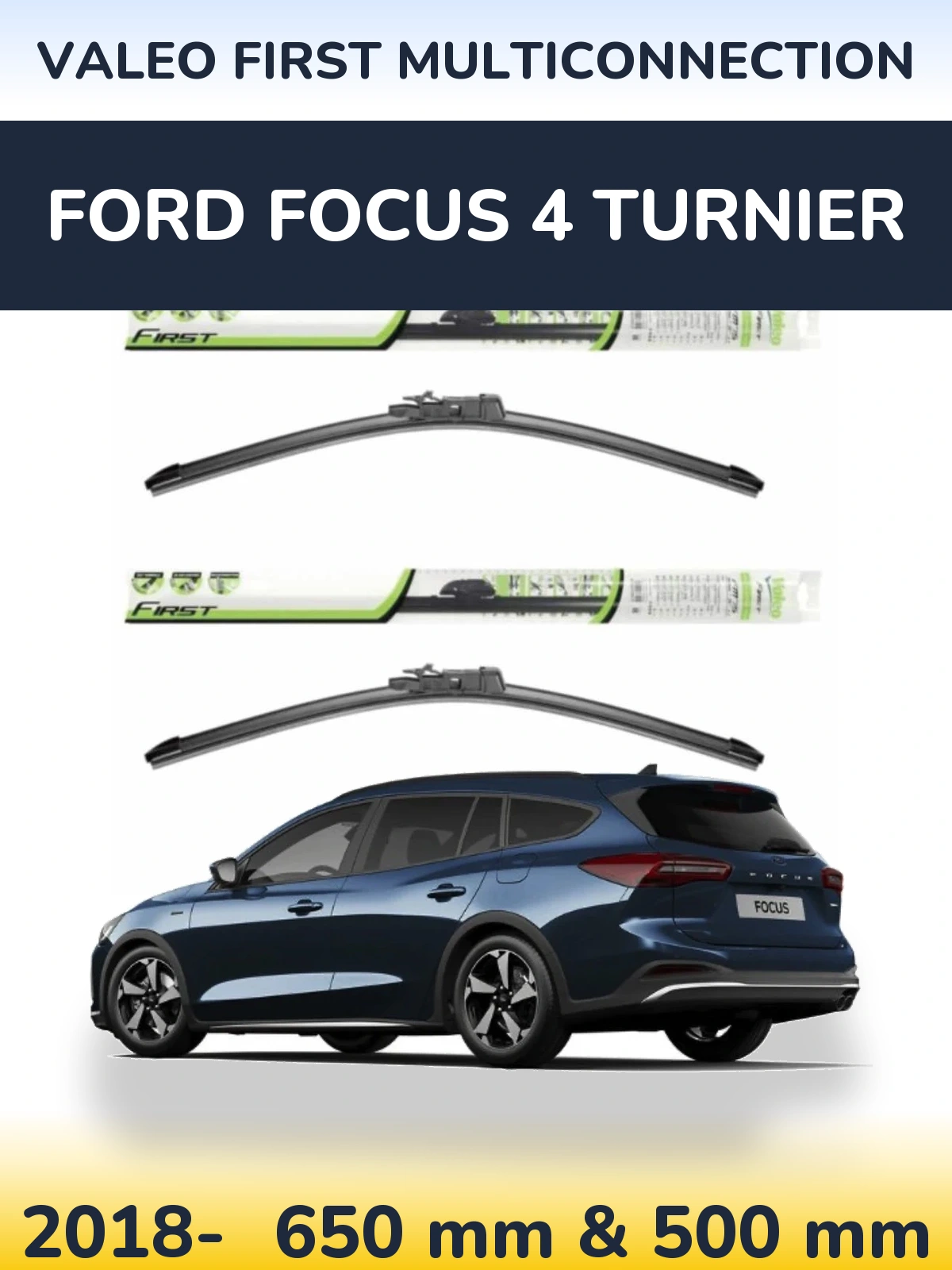 Front wiper blade set Valeo First MultiConnection 650 & 500 mm for Ford Focus 4 Turnier 2018-2026