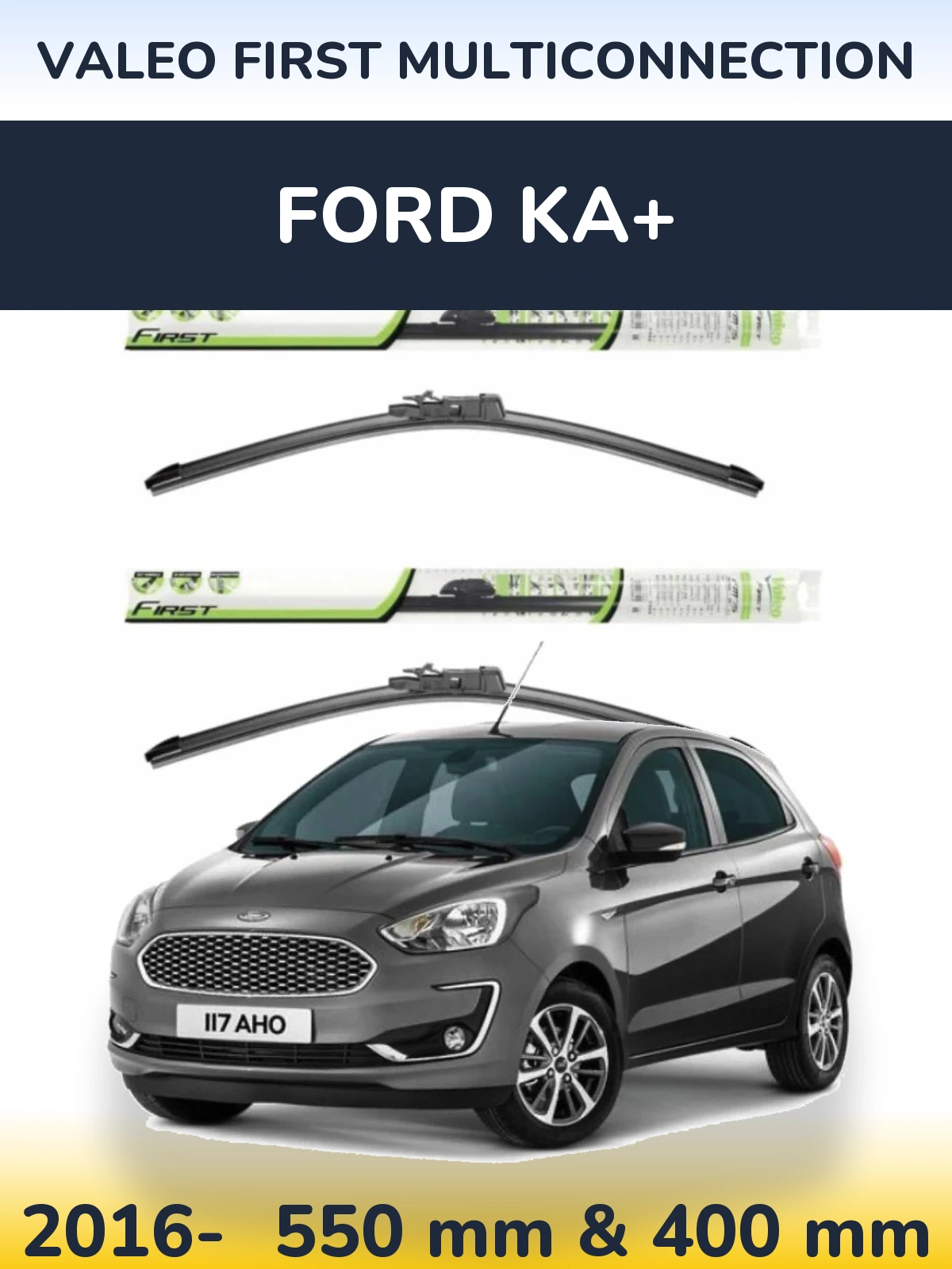 Front wiper blade set Valeo First MultiConnection 550 & 400 mm for Ford Ka+ 2016-2026