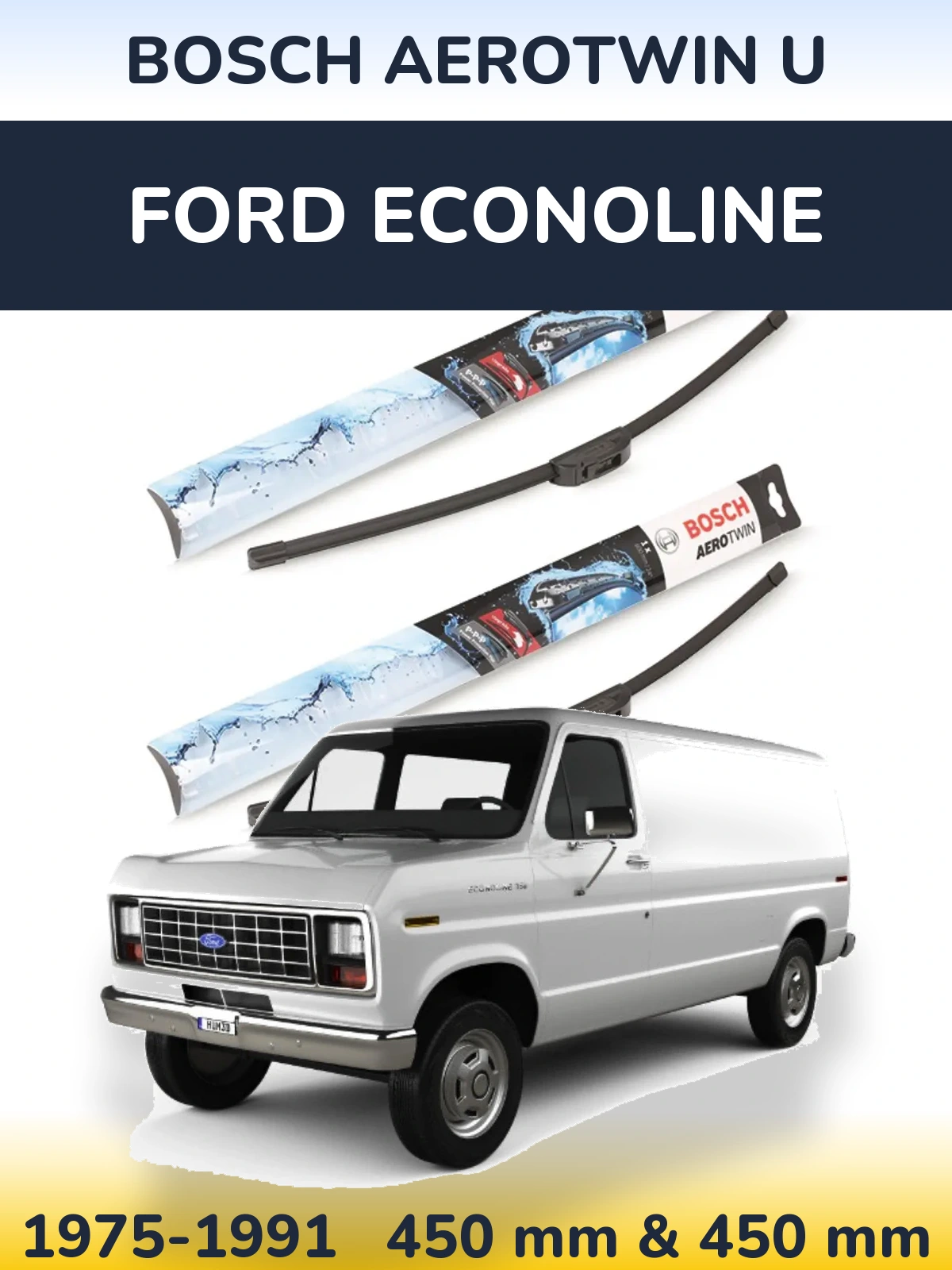 Front wiper blade set BOSCH AeroTwin U 450 & 450 mm for Ford Econoline 1975-1991