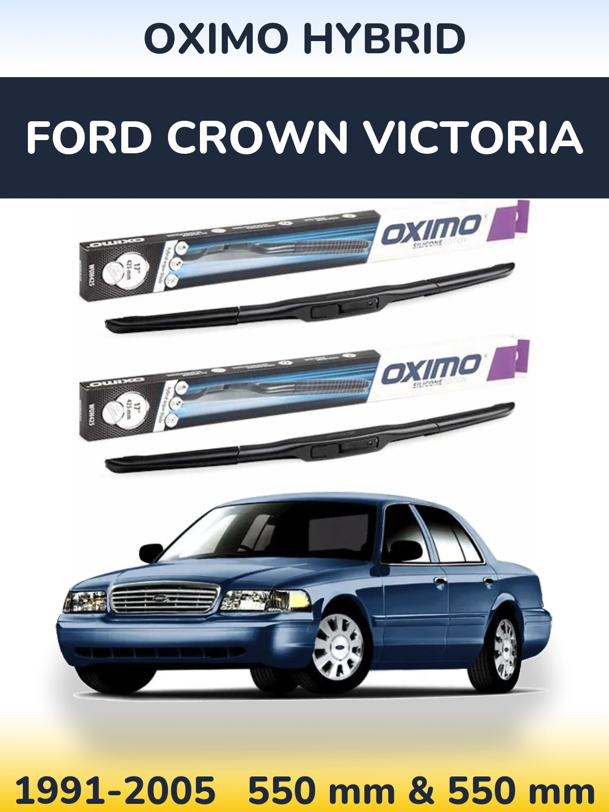 Front wiper blade set Oximo Hybrid 550 & 550 mm for Ford Crown Victoria 1991-2005