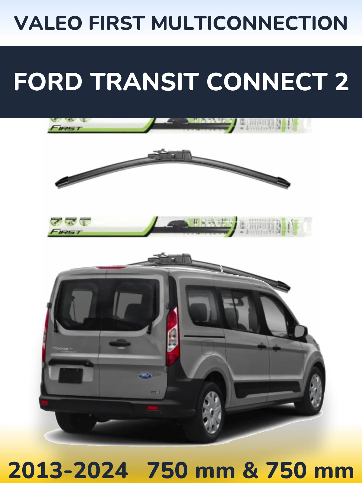Комплект передних дворников Valeo First MultiConnection 750 & 750 мм для Ford Transit Connect 2 2013-2024