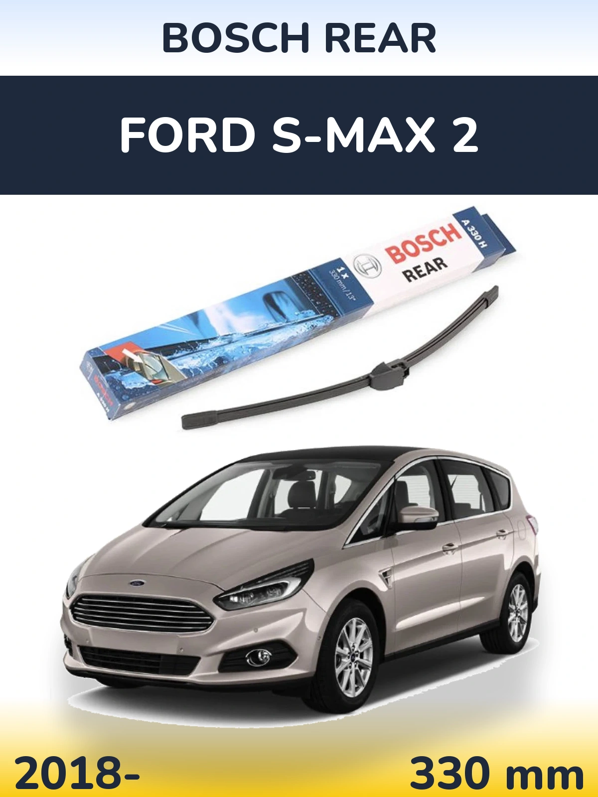Rear wiper blade BOSCH Rear 330 mm for Ford S-MAX 2 2018-2026