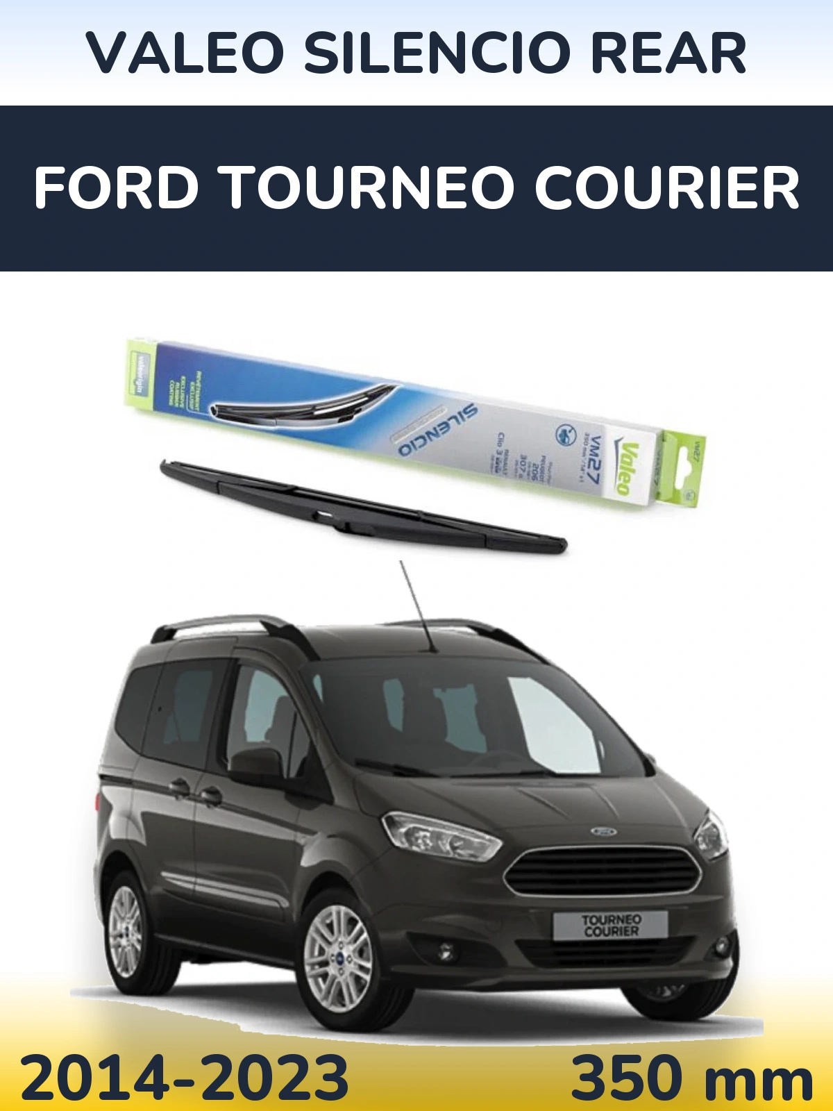 Rear wiper blade Valeo Silencio Rear 350 mm for Ford Tourneo Courier 2014-2023