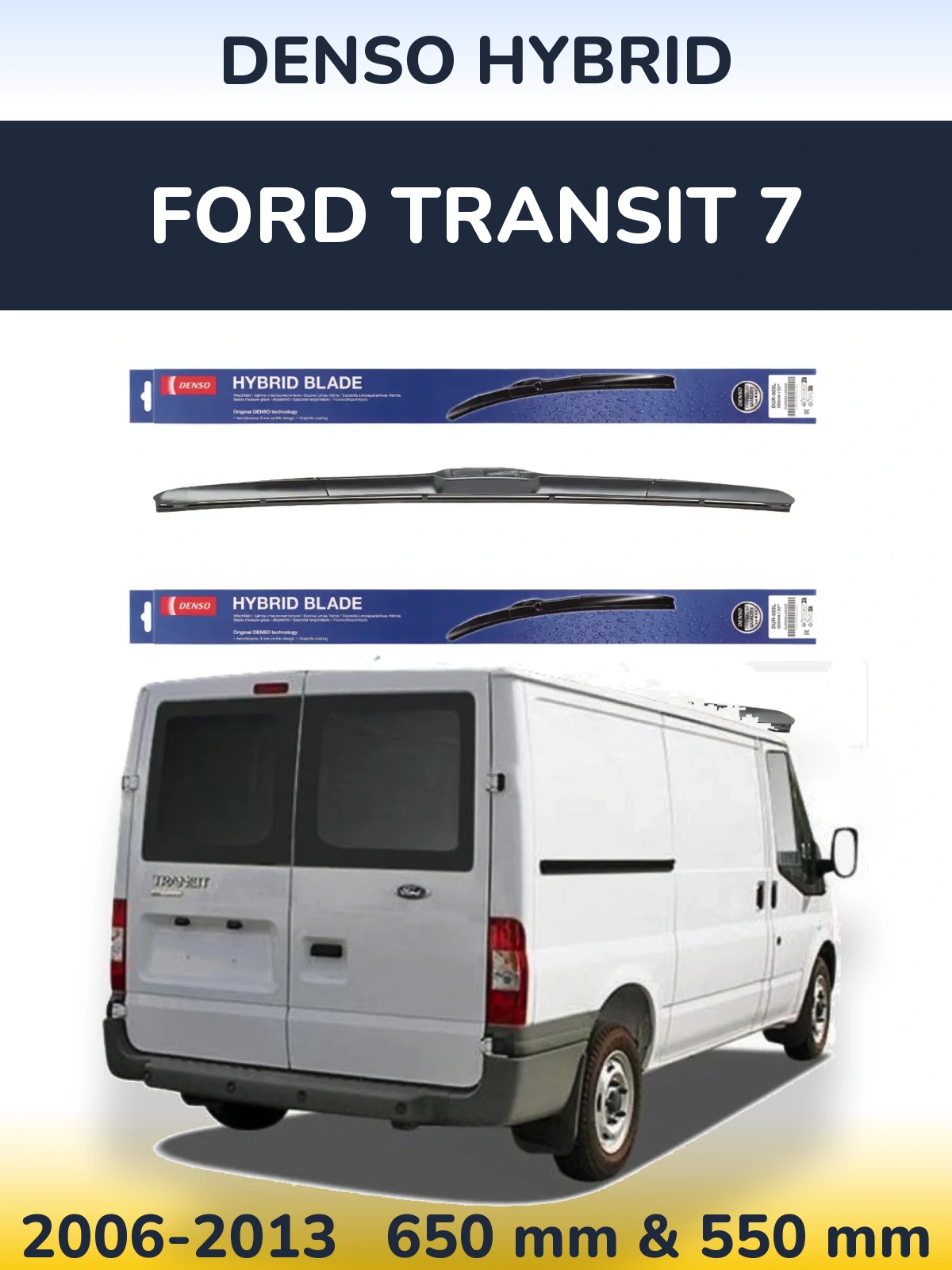 Front wiper blade set Denso Hybrid 650 & 550 mm for Ford Transit 7 2006-2013