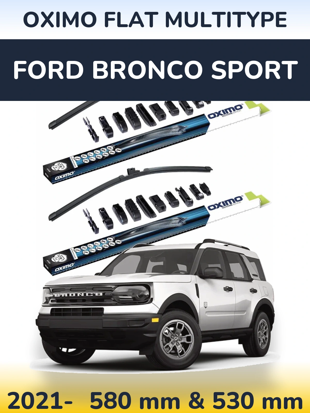 Front wiper blade set Oximo Flat MultiTipse 580 & 530 mm for Ford Bronco Sport 2021-2026