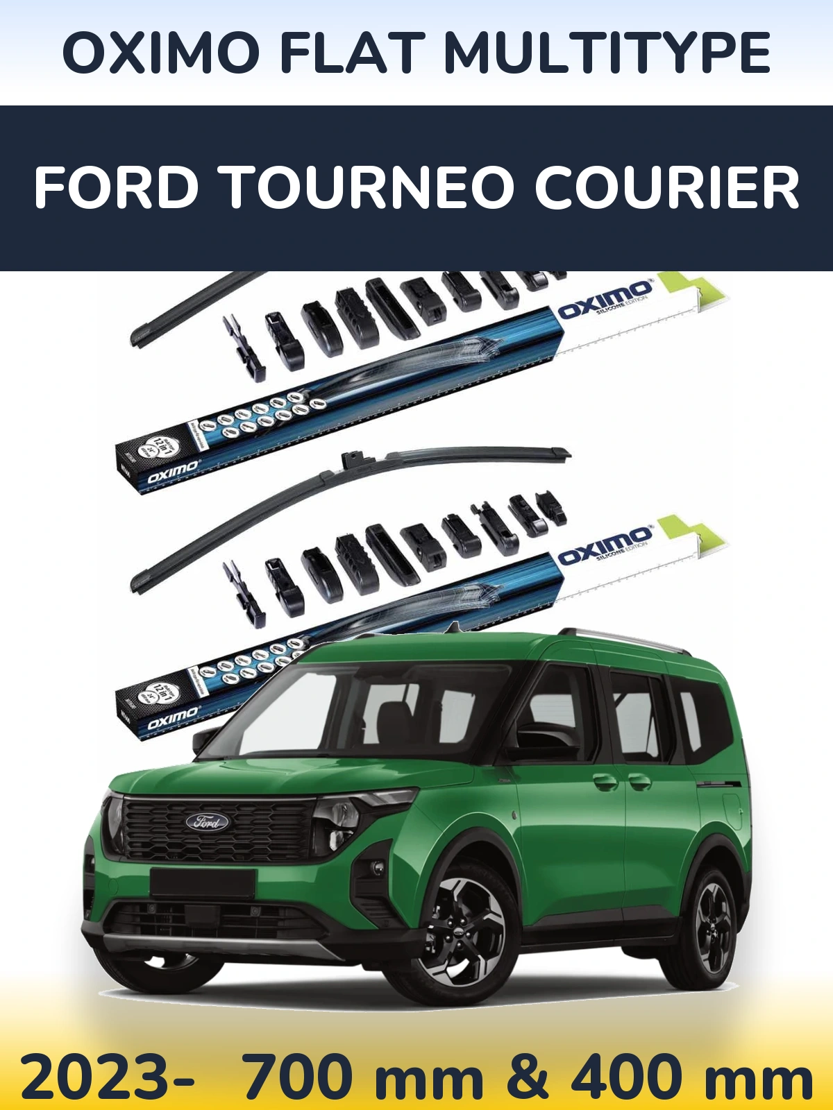 Front wiper blade set Oximo Flat MultiTipse 700 & 400 mm for Ford Tourneo Courier 2023-2026