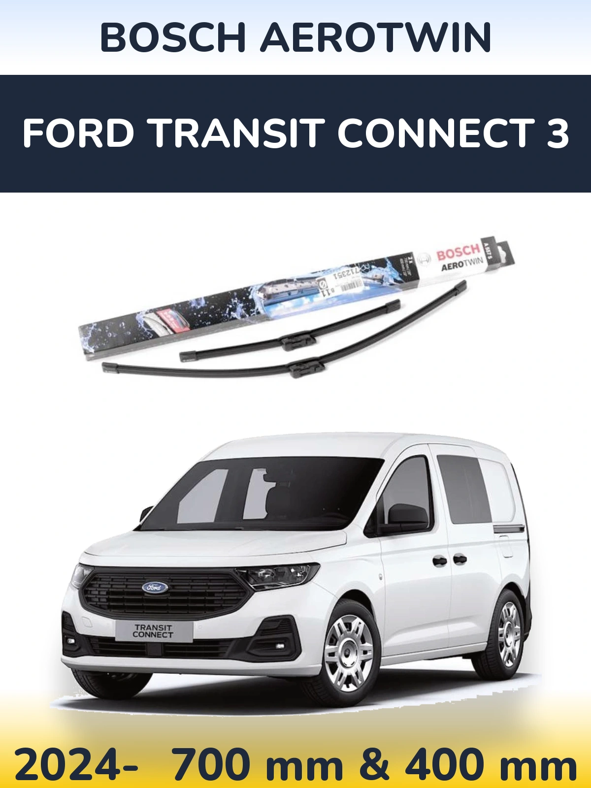 Front wiper blade set BOSCH AeroTwin 700 & 400 mm for Ford Transit Connect 3 2024-2026
