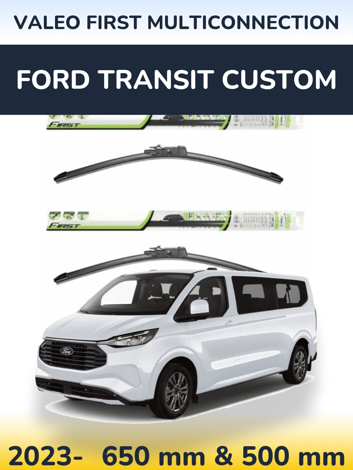 Front wiper blade set Valeo First MultiConnection 650 & 500 mm for Ford Transit Custom 2023-2026