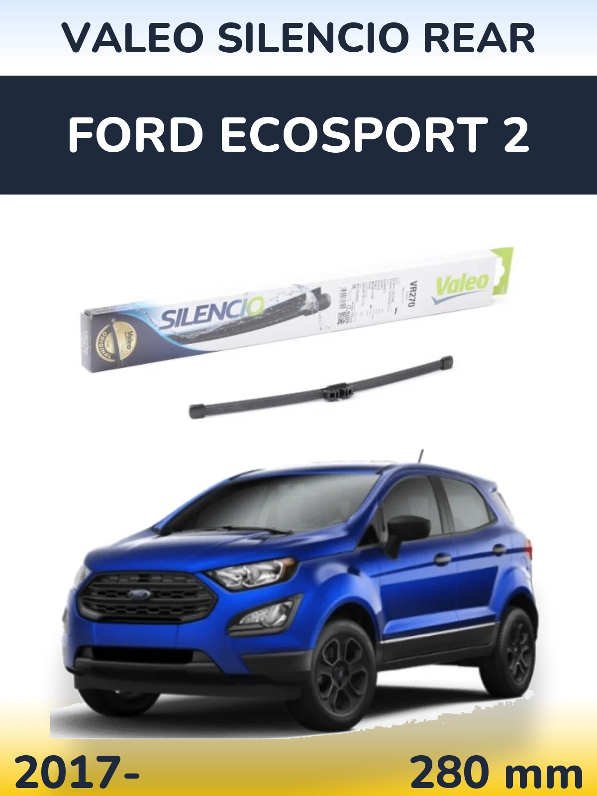 Rear wiper blade Valeo Silencio Rear 280 mm for Ford EcoSport 2 2017-2026