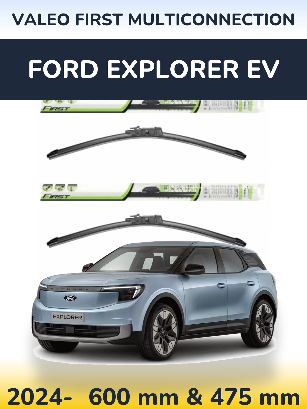 Комплект передніх щіток Valeo First MultiConnection 600 & 475 мм для Ford Explorer EV 2024-2026
