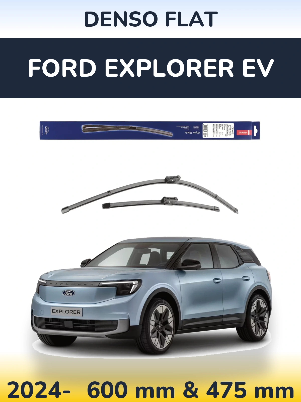 Front wiper blade set Denso Flat 600 & 475 mm for Ford Explorer EV 2024-2026