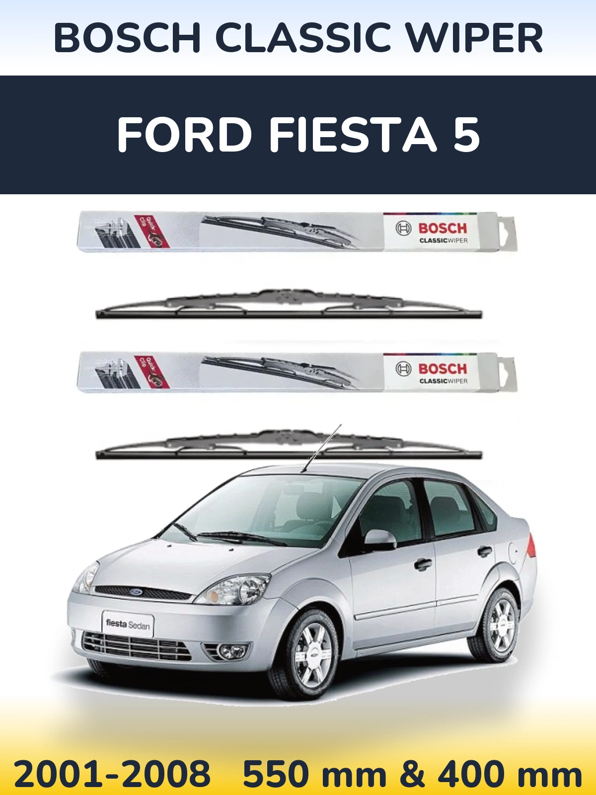 Front wiper blade set BOSCH Classic Wiper 550 & 400 mm for Ford Fiesta 5 2001-2008