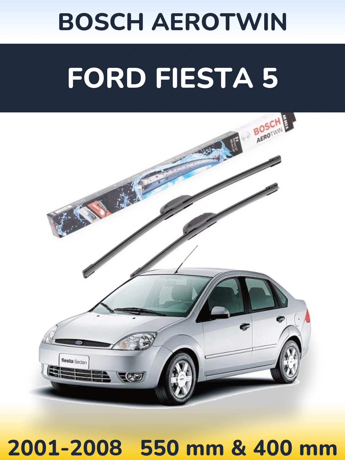 Front wiper blade set BOSCH AeroTwin 550 & 400 mm for Ford Fiesta 5 2001-2008