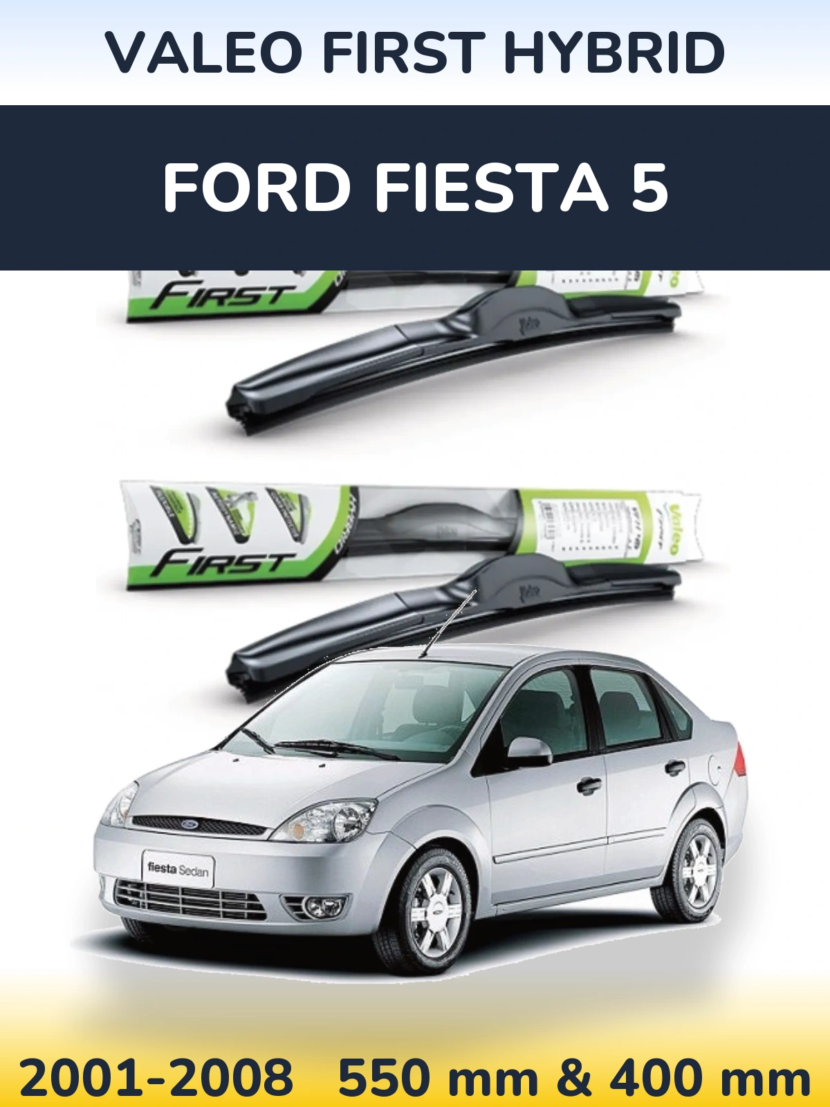 Front wiper blade set Valeo First Hybrid 550 & 400 mm for Ford Fiesta 5 2001-2008