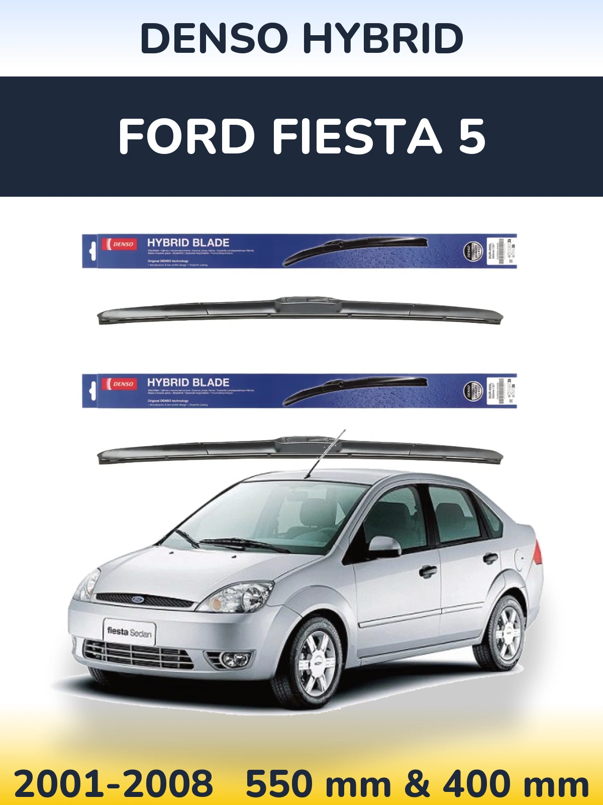 Front wiper blade set Denso Hybrid 550 & 400 mm for Ford Fiesta 5 2001-2008