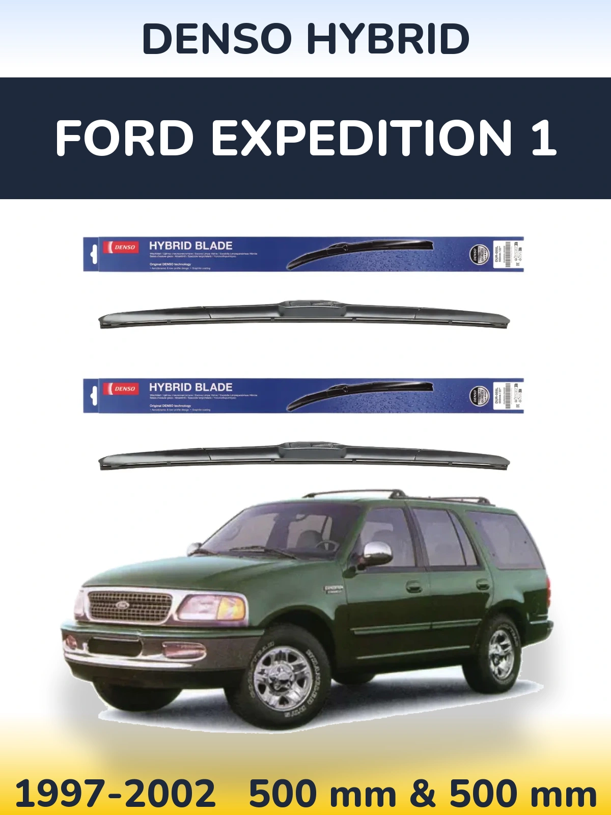 Front wiper blade set Denso Hybrid 500 & 500 mm for Ford Expedition 1 1997-2002