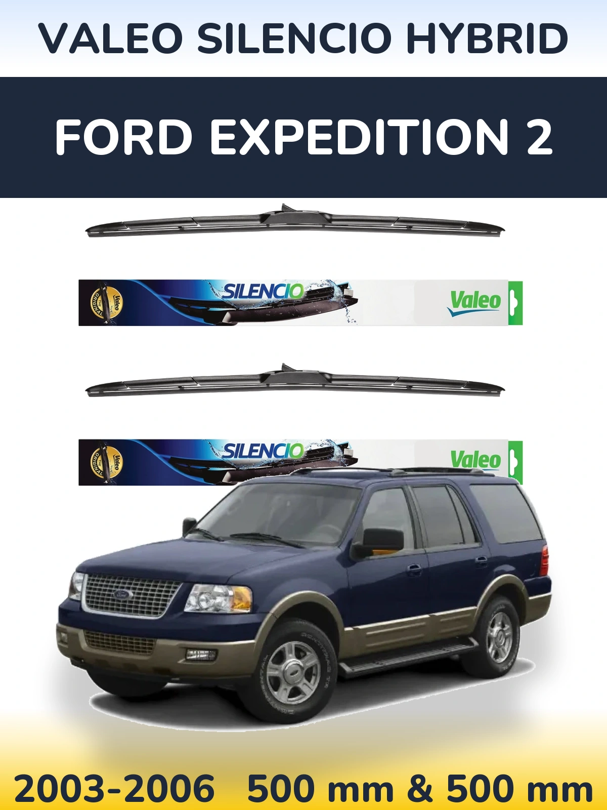 Комплект передніх щіток Valeo Silencio Hybrid 500 & 500 мм для Ford Expedition 2 2003-2006