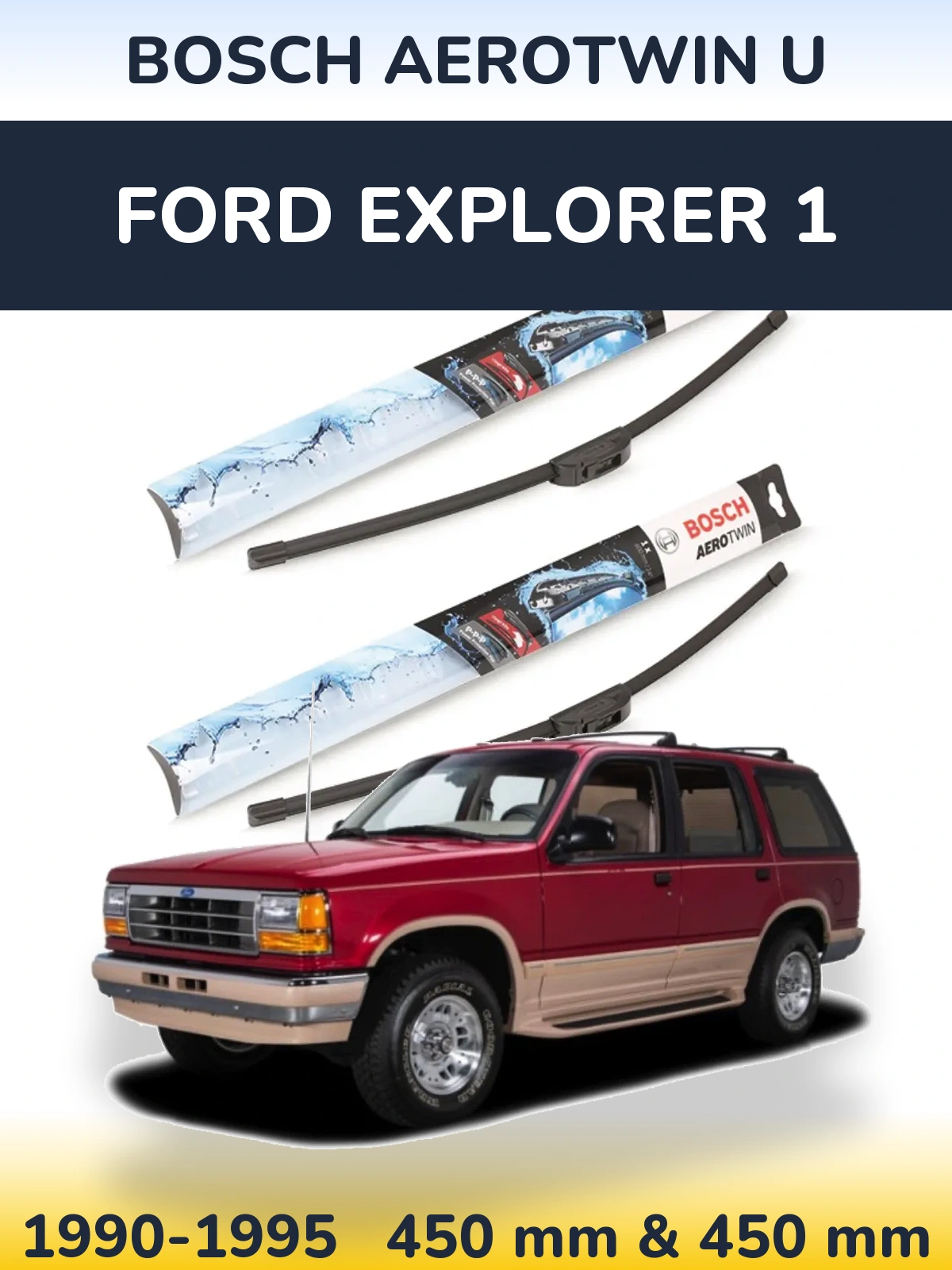 Комплект передніх щіток BOSCH AeroTwin U 450 & 450 мм для Ford Explorer 1 1990-1995