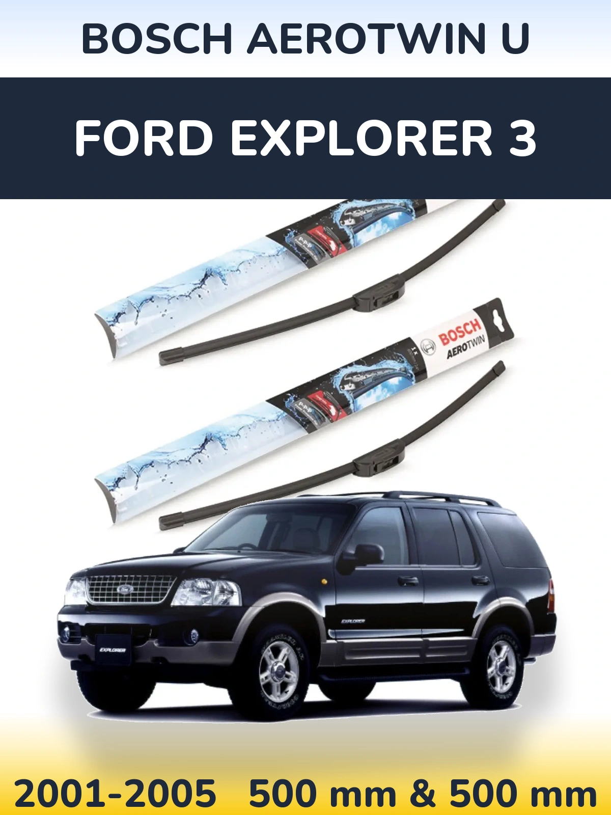 Комплект передних дворников BOSCH AeroTwin U 500 & 500 мм для Ford Explorer 3 2001-2005
