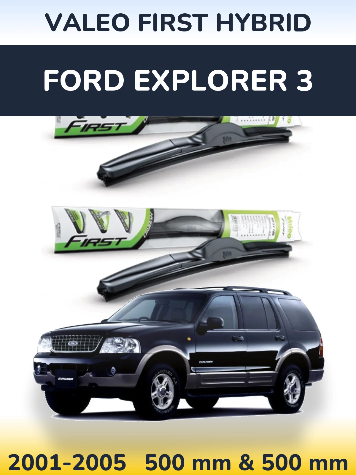 Front wiper blade set Valeo First Hybrid 500 & 500 mm for Ford Explorer 3 2001-2005