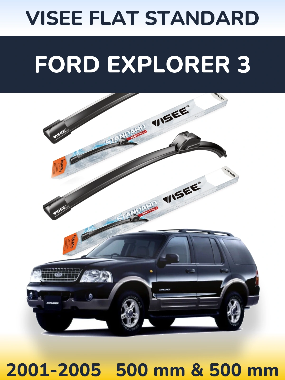 Front wiper blade set VISEE FLAT STANDARD 500 & 500 mm for Ford Explorer 3 2001-2005