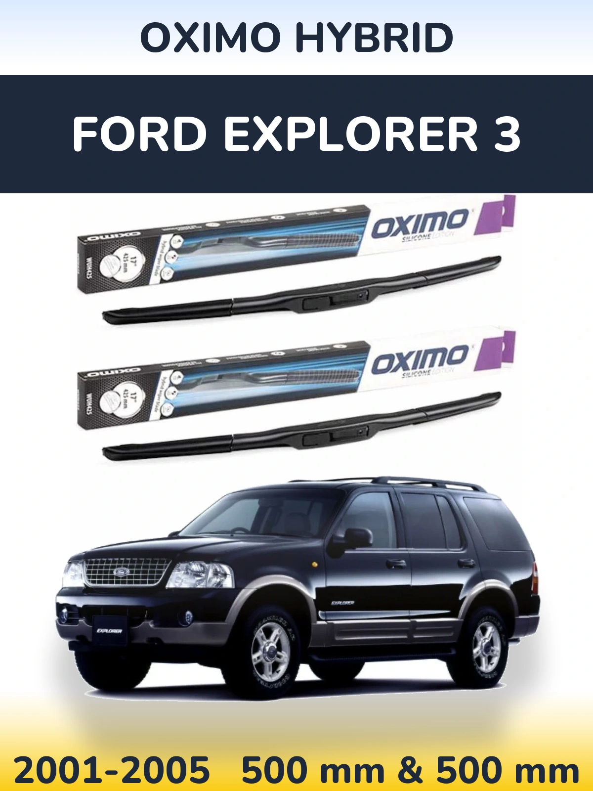 Front wiper blade set Oximo Hybrid 500 & 500 mm for Ford Explorer 3 2001-2005