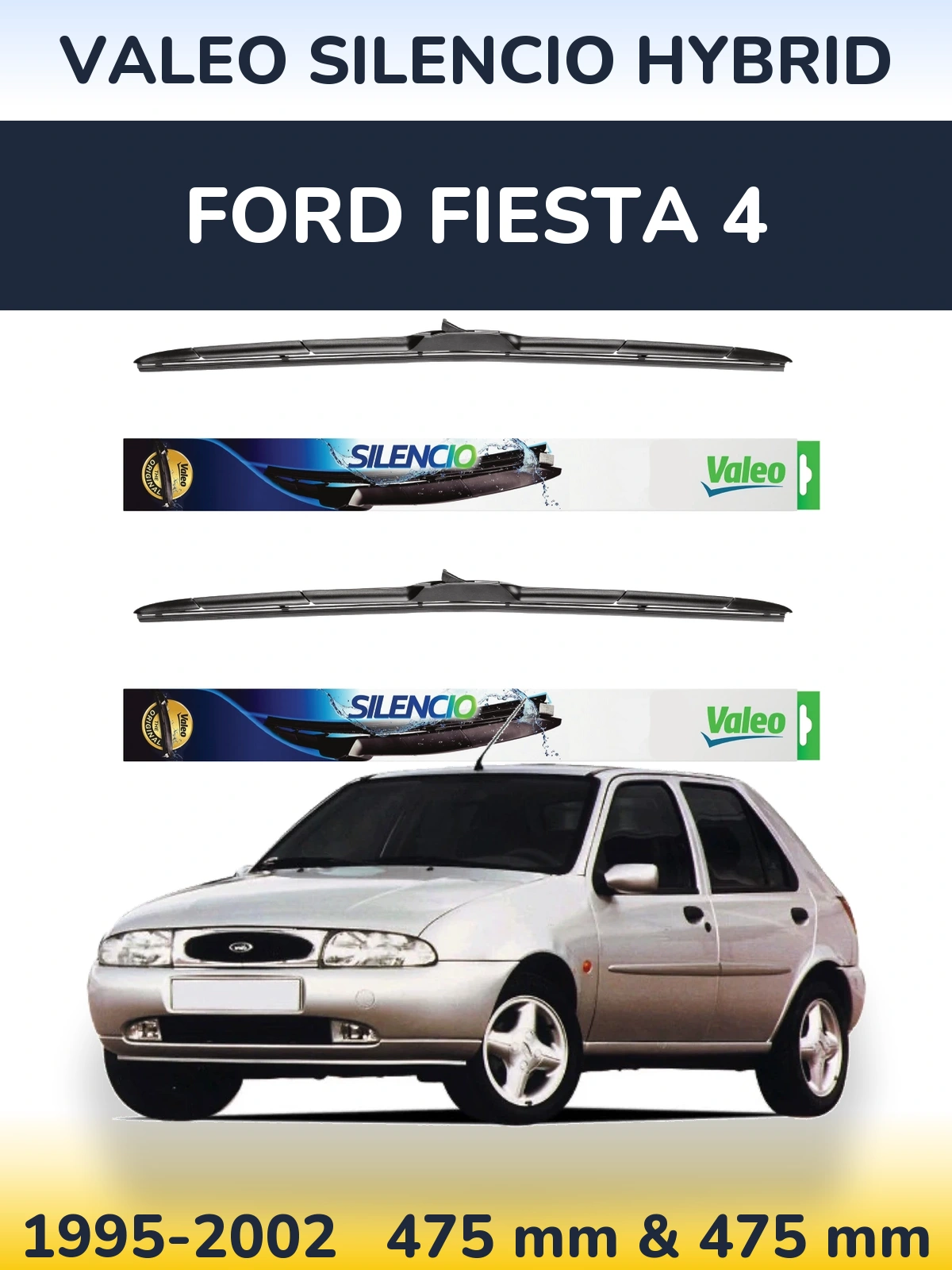 Front wiper blade set Valeo Silencio Hybrid 475 & 475 mm for Ford Fiesta 4 1995-2002