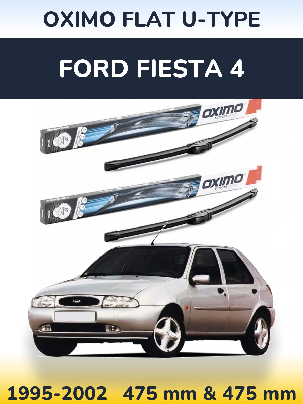 Front wiper blade set Oximo Flat U-type 475 & 475 mm for Ford Fiesta 4 1995-2002