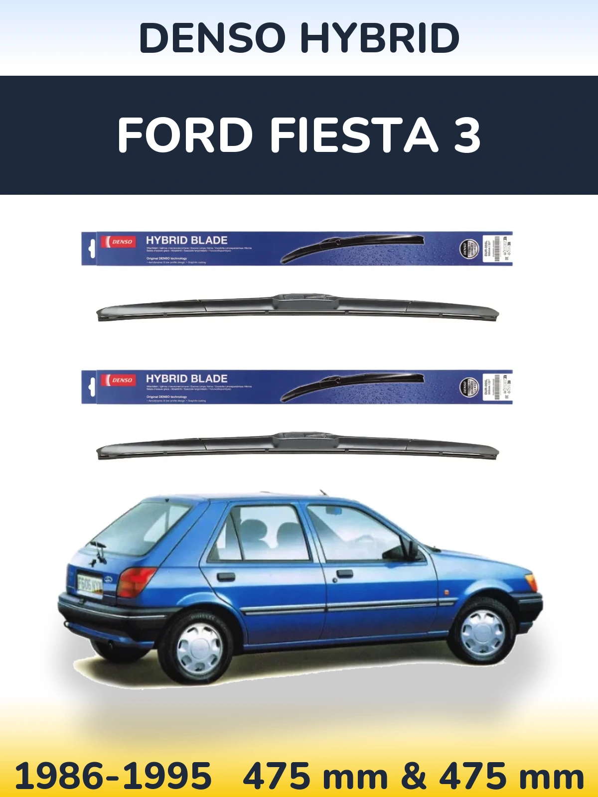 Front wiper blade set Denso Hybrid 475 & 475 mm for Ford Fiesta 3 1986-1995