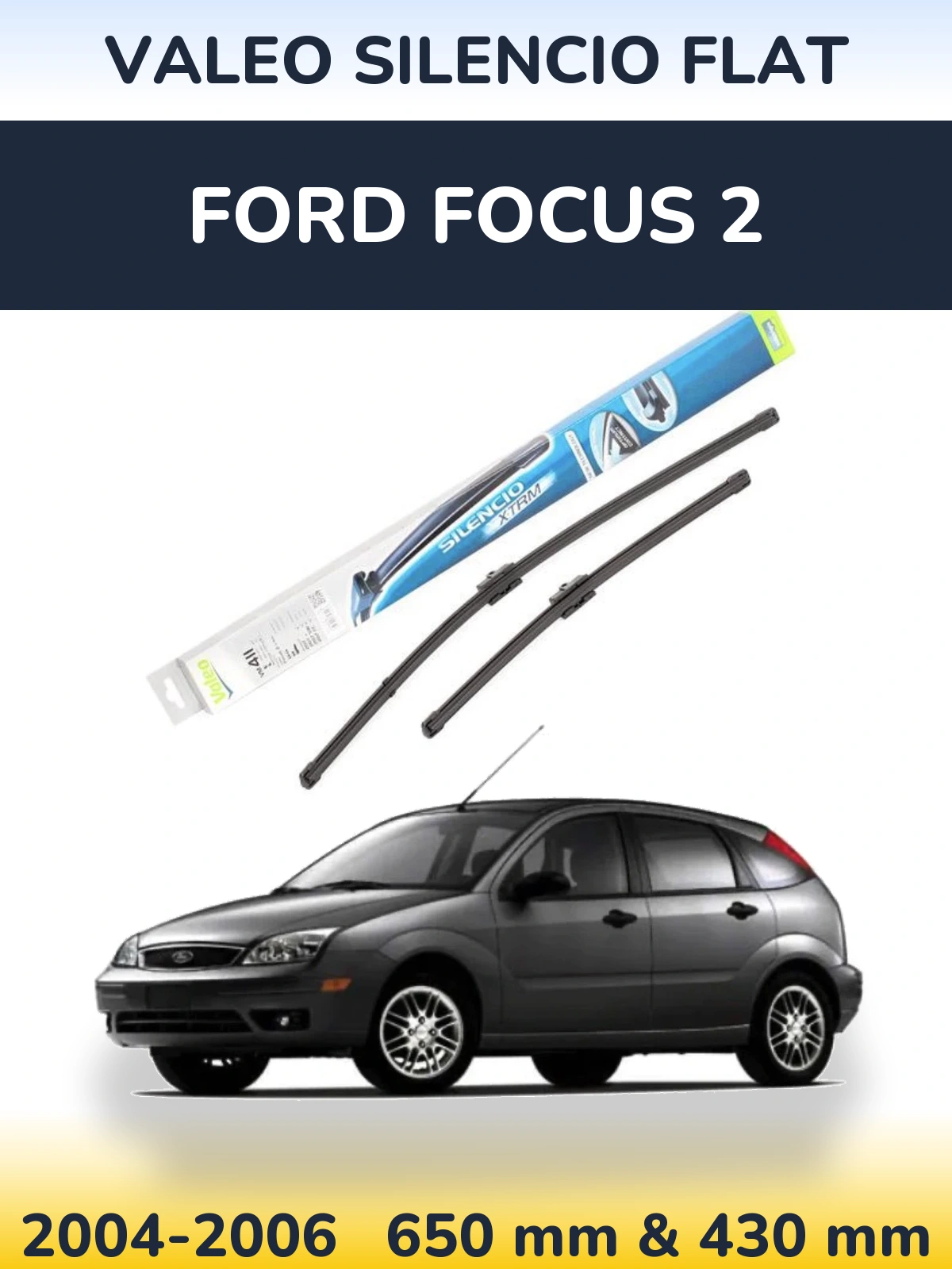 Комплект передніх щіток Valeo Silencio Flat 650 & 420 мм для Ford Focus 2 2004-2006