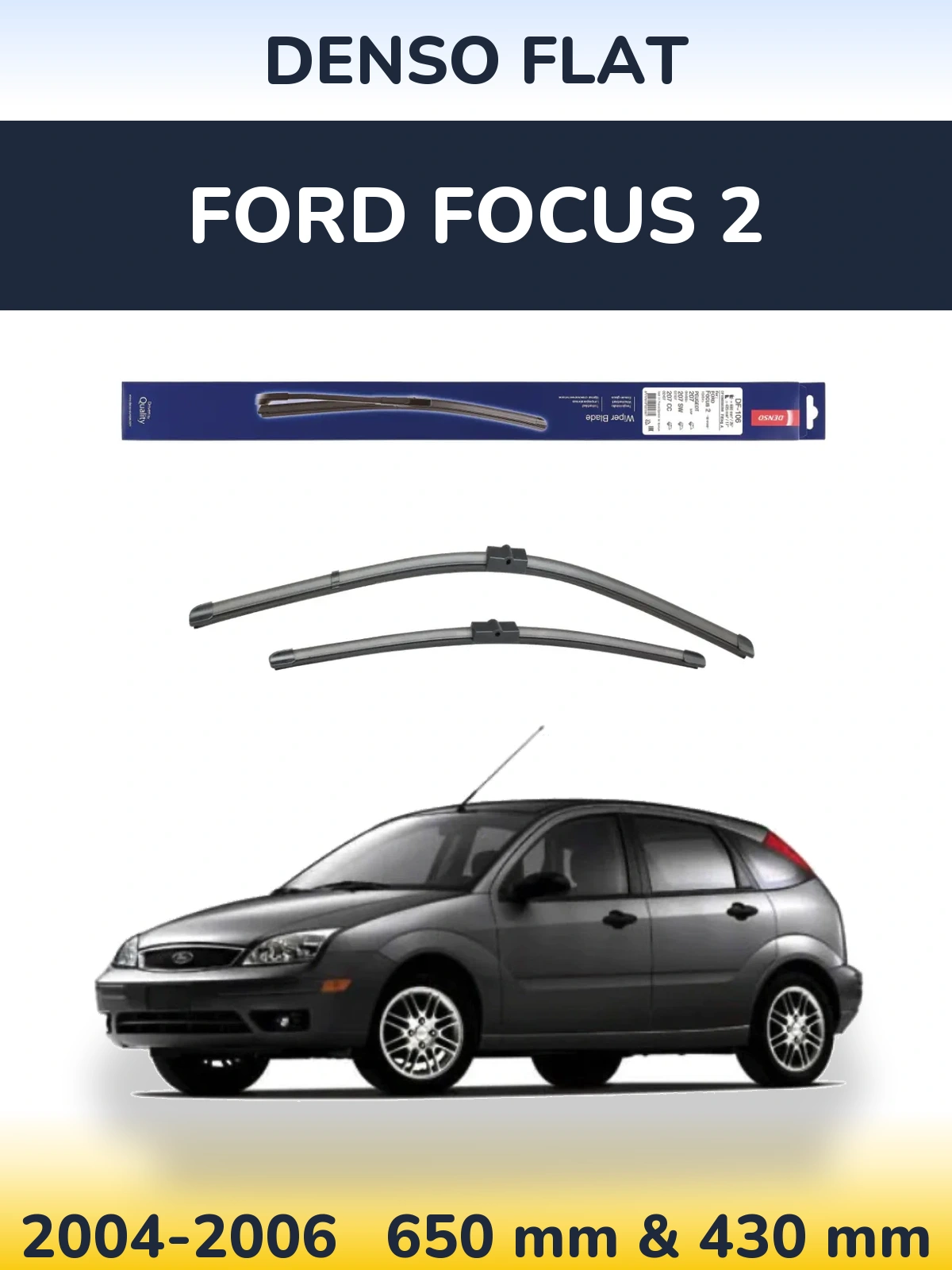Front wiper blade set Denso Flat 650 & 420 mm for Ford Focus 2 2004-2006