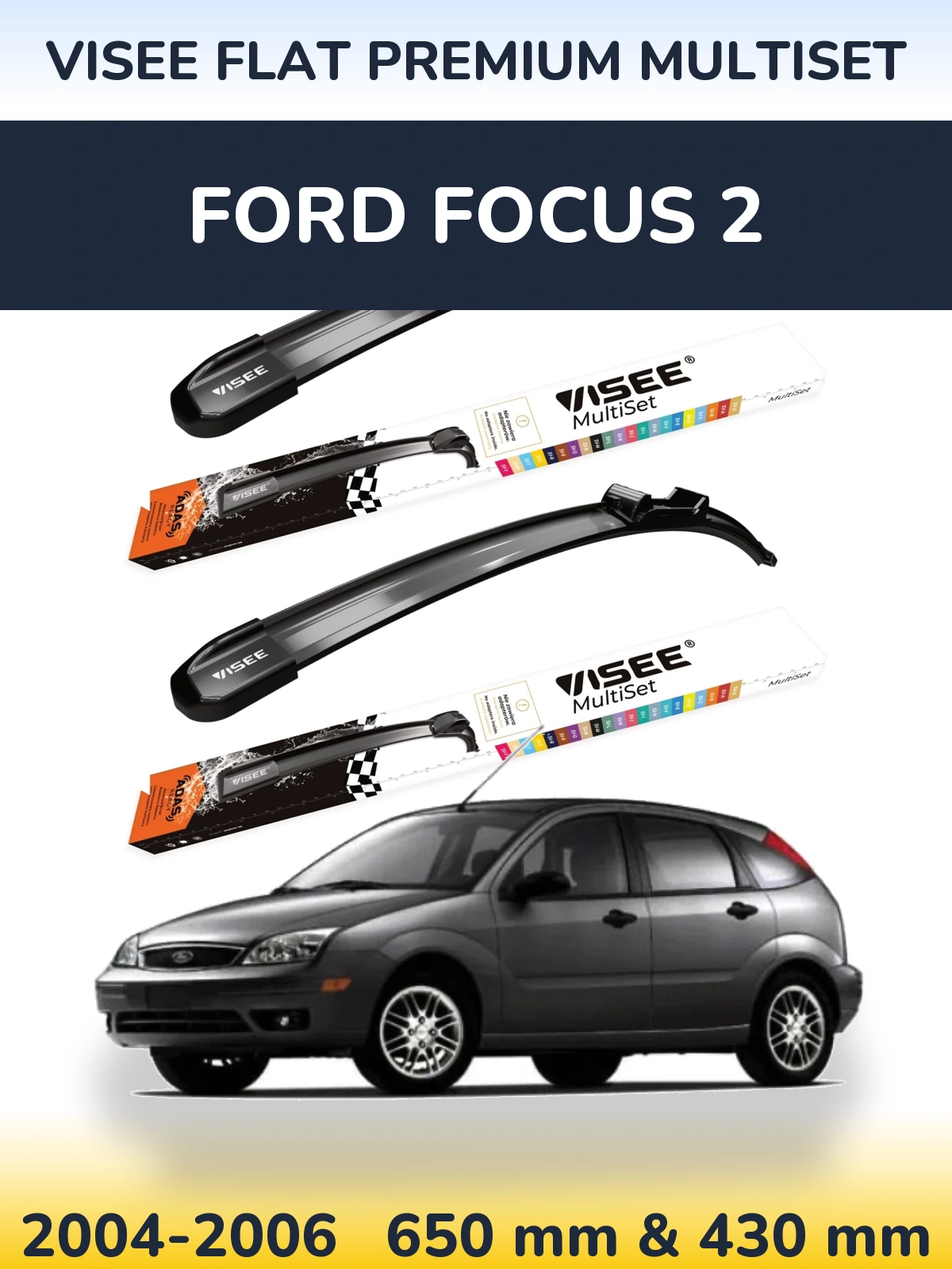 Front wiper blade set VISEE FLAT PREMIUM MultiSet 650 & 430 mm for Ford Focus 2 2004-2006