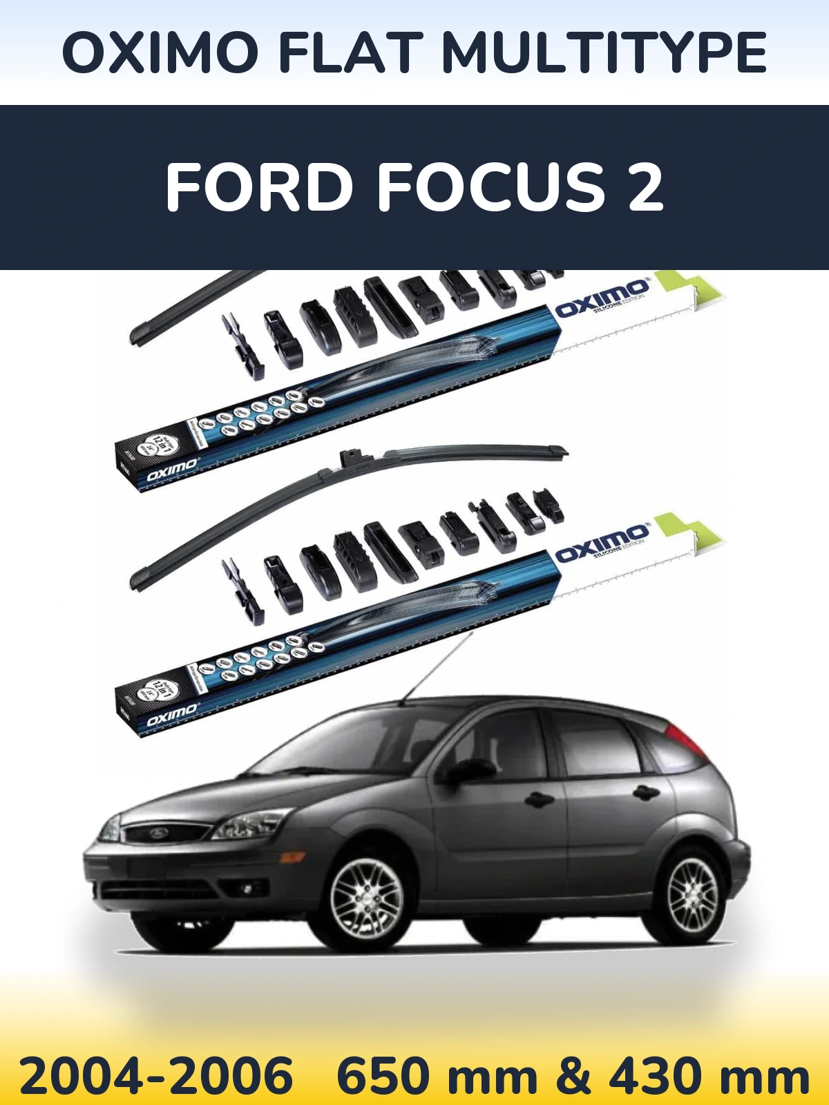 Front wiper blade set Oximo Flat MultiTipse 650 & 430 mm for Ford Focus 2 2004-2006