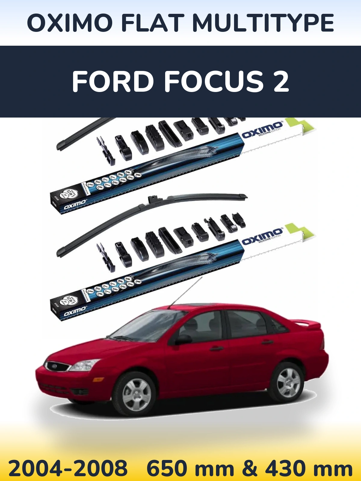 Комплект передніх щіток Oximo Flat MultiТипe 650 & 430 мм для Ford Focus 2 2004-2008