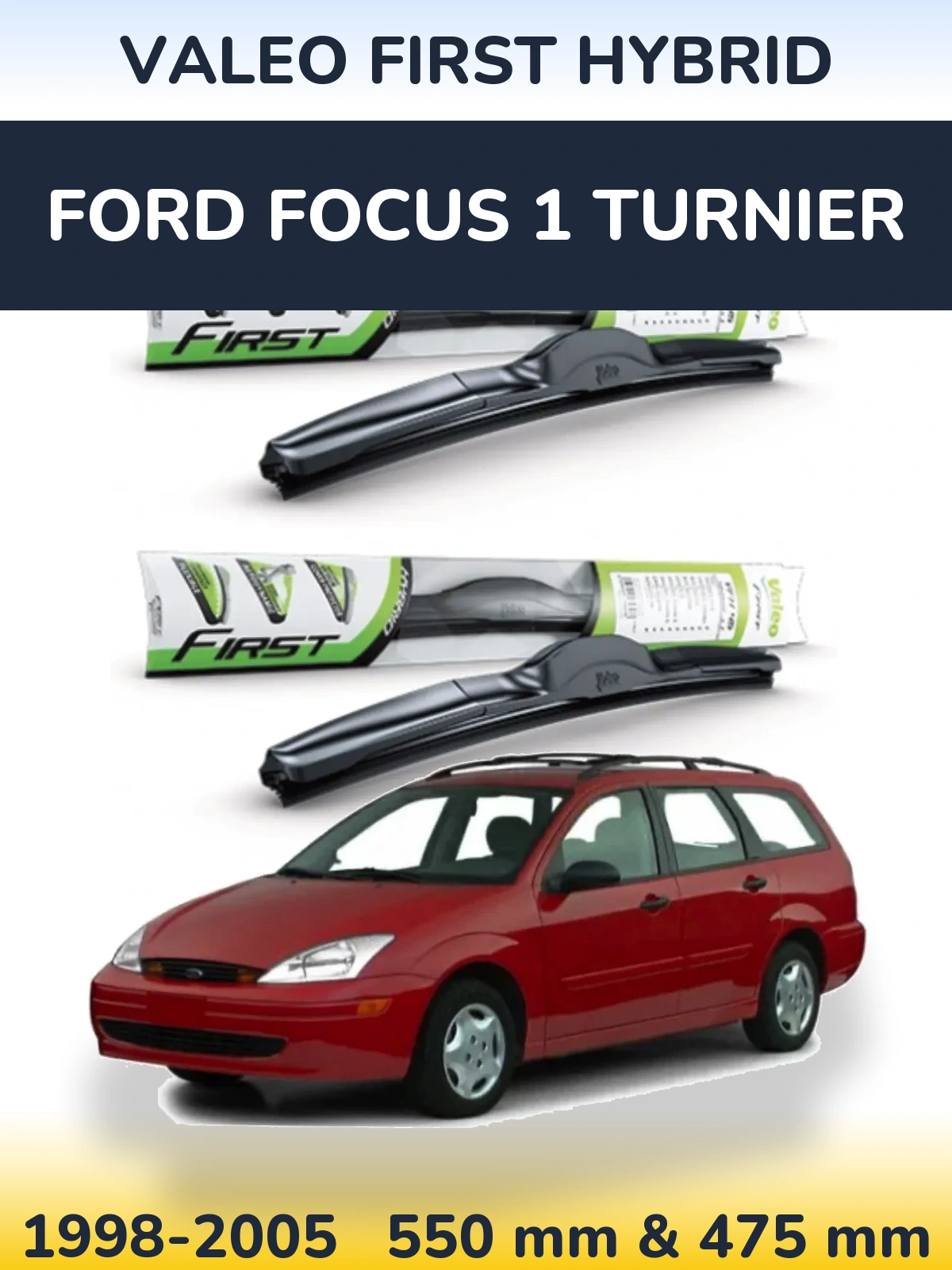 Комплект передніх щіток Valeo First Hybrid 550 & 475 мм для Ford Focus 1 Turnier 1998-2005