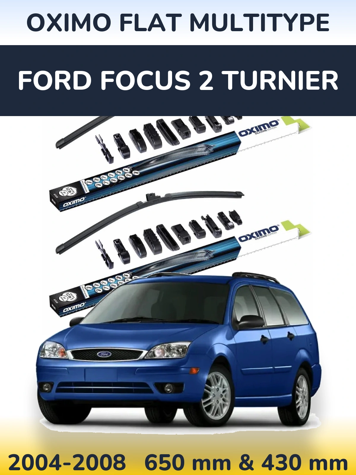 Front wiper blade set Oximo Flat MultiTipse 650 & 430 mm for Ford Focus 2 Turnier 2004-2008