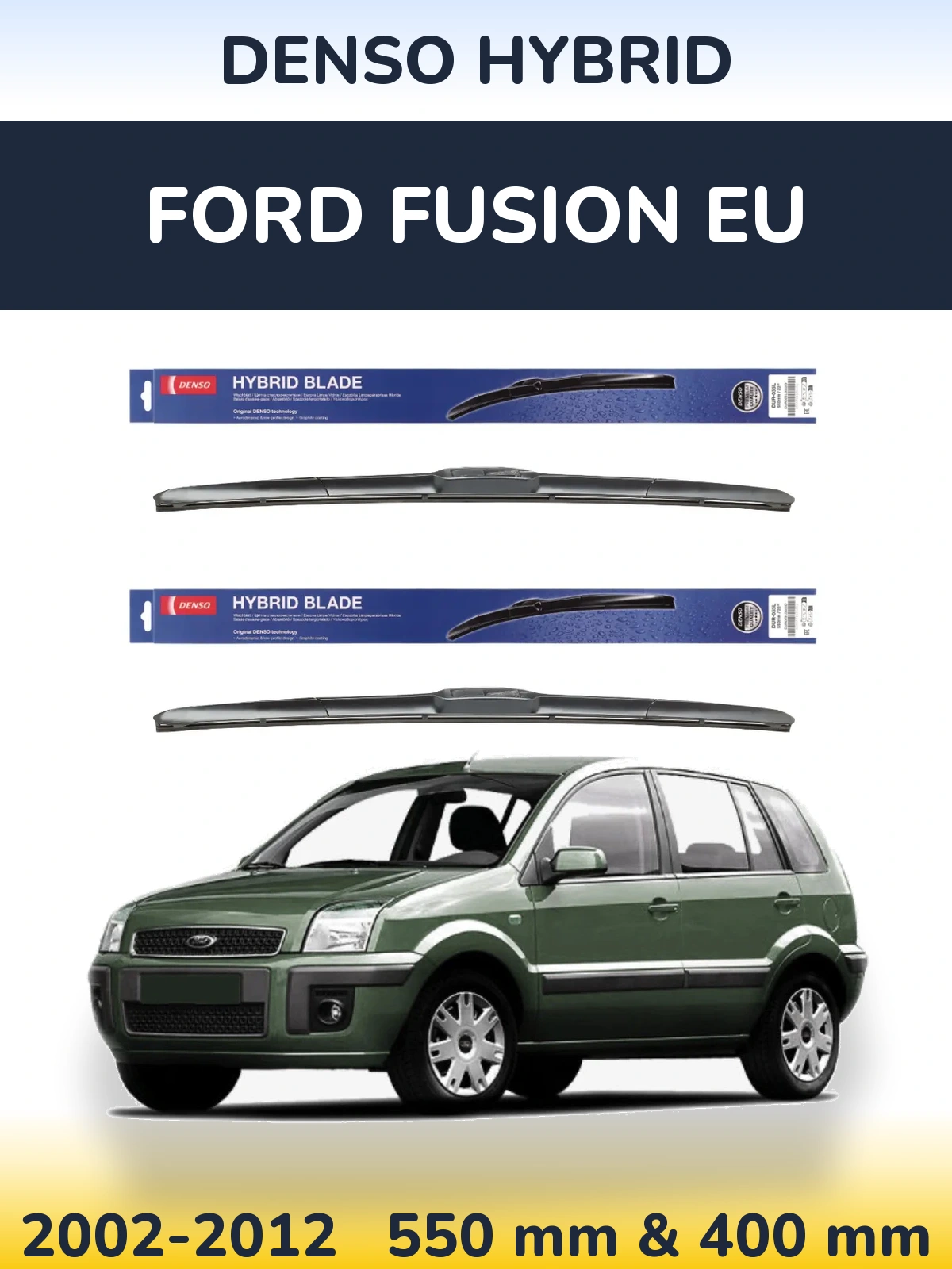 Front wiper blade set Denso Hybrid 550 & 400 mm for Ford Fusion EU 2002-2012