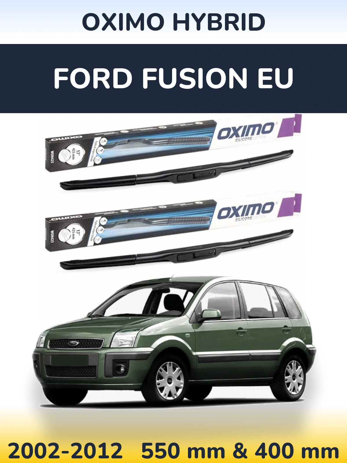 Front wiper blade set Oximo Hybrid 550 & 400 mm for Ford Fusion EU 2002-2012
