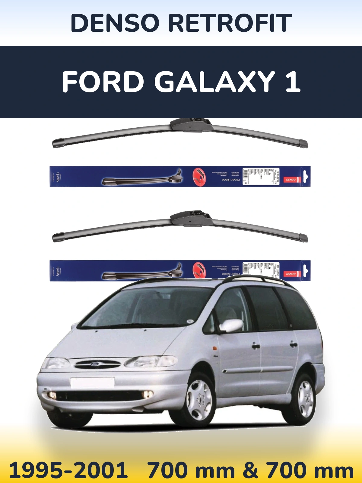 Front wiper blade set Denso Retrofit 700 & 700 mm for Ford Galaxy 1 1995-2001