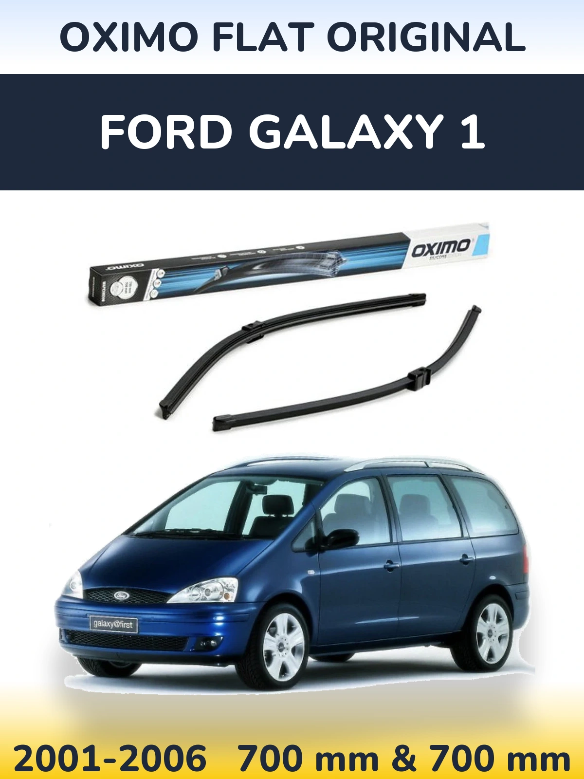 Комплект передніх щіток Oximo Flat Original 700 & 700 мм для Ford Galaxy 1 2001-2006