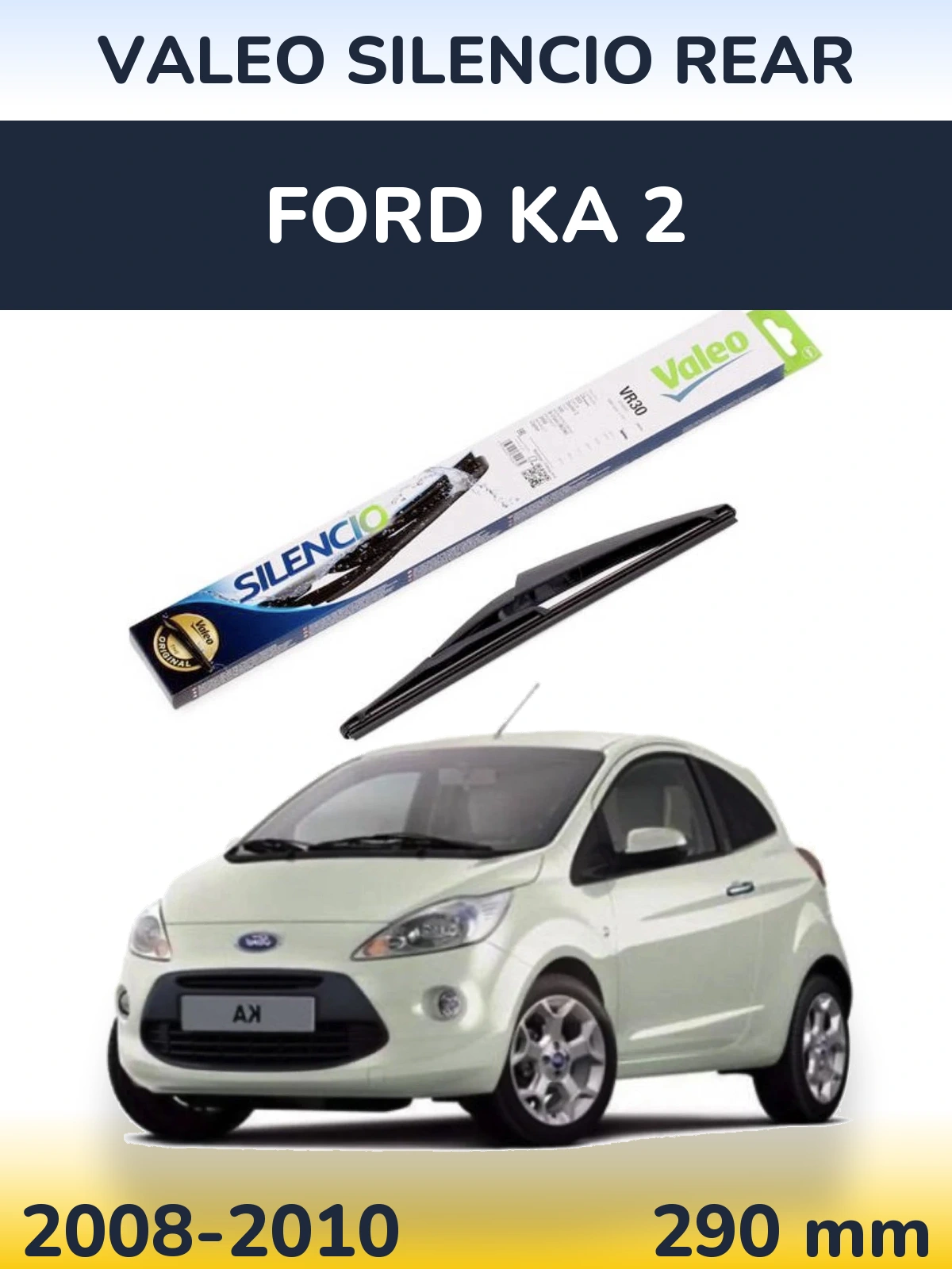Rear wiper blade Valeo Silencio Rear 290 mm for Ford Ka 2 2008-2010