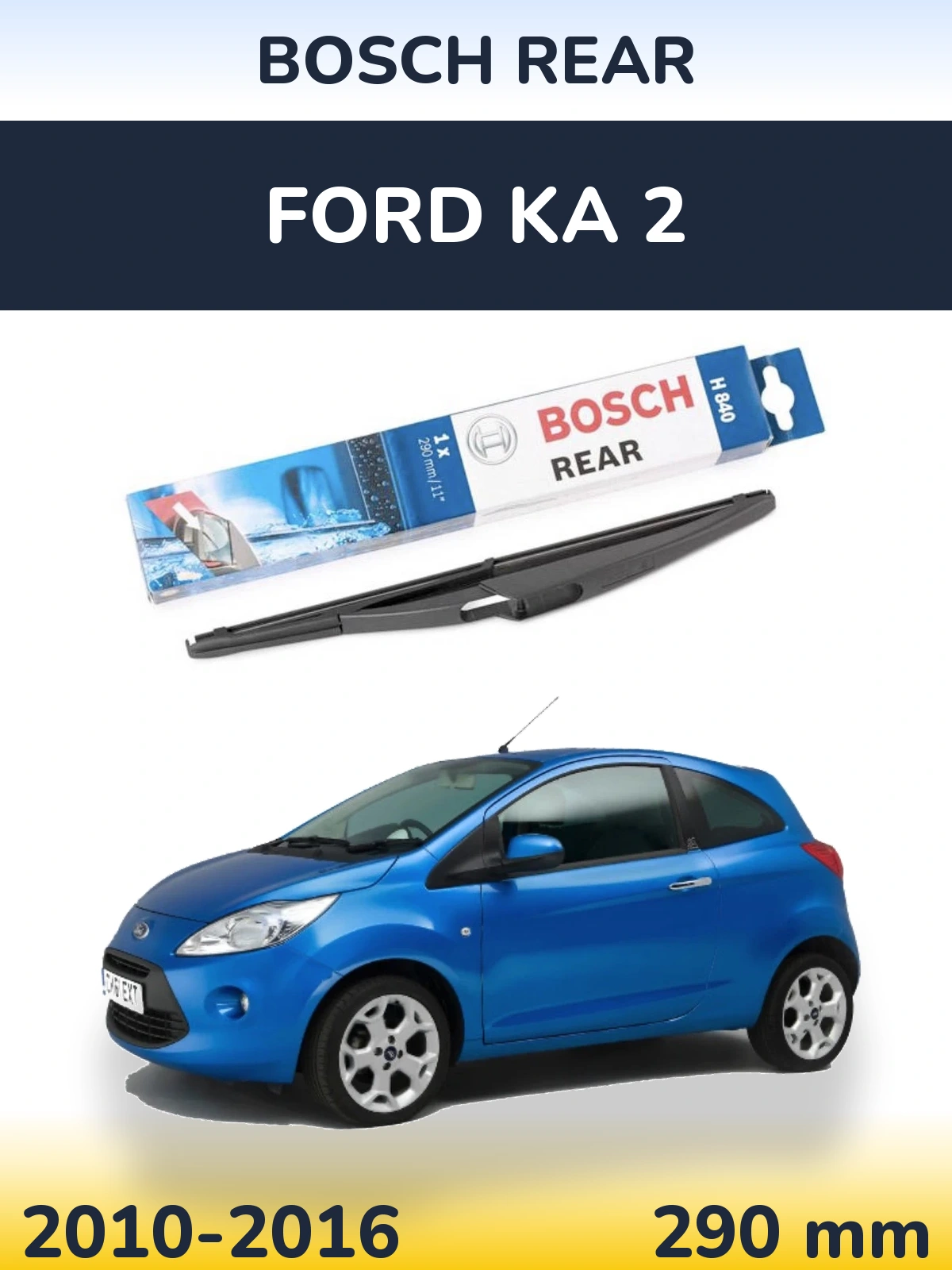 Rear wiper blade BOSCH Rear 290 mm for Ford Ka 2 2010-2016