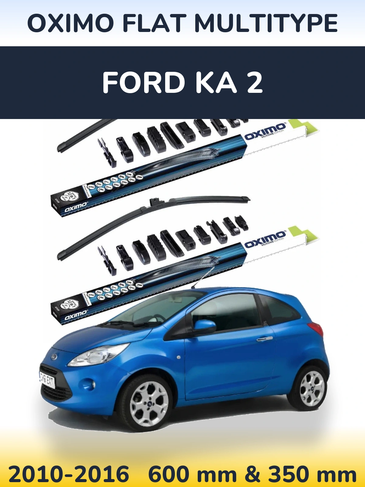 Front wiper blade set Oximo Flat MultiTipse 600 & 350 mm for Ford Ka 2 2010-2016