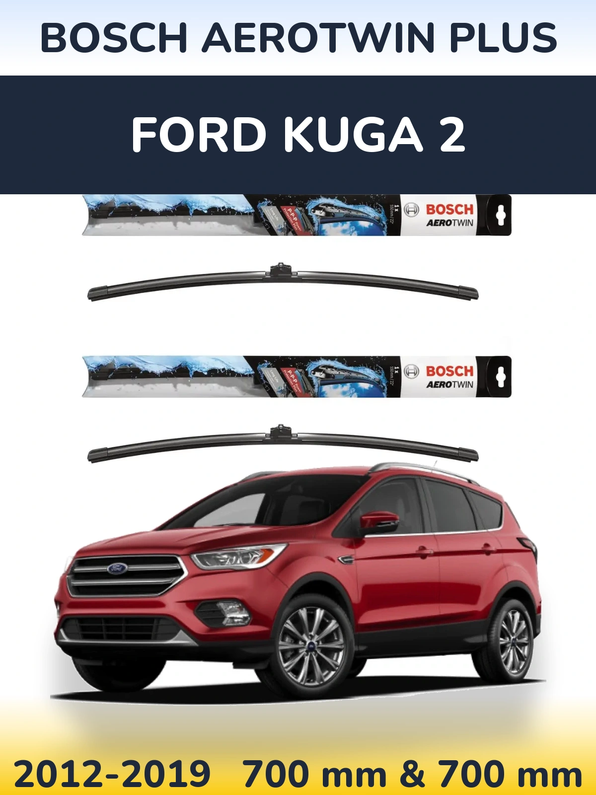 Front wiper blade set BOSCH AeroTwin Plus 700 & 700 mm for Ford Kuga 2 2012-2019