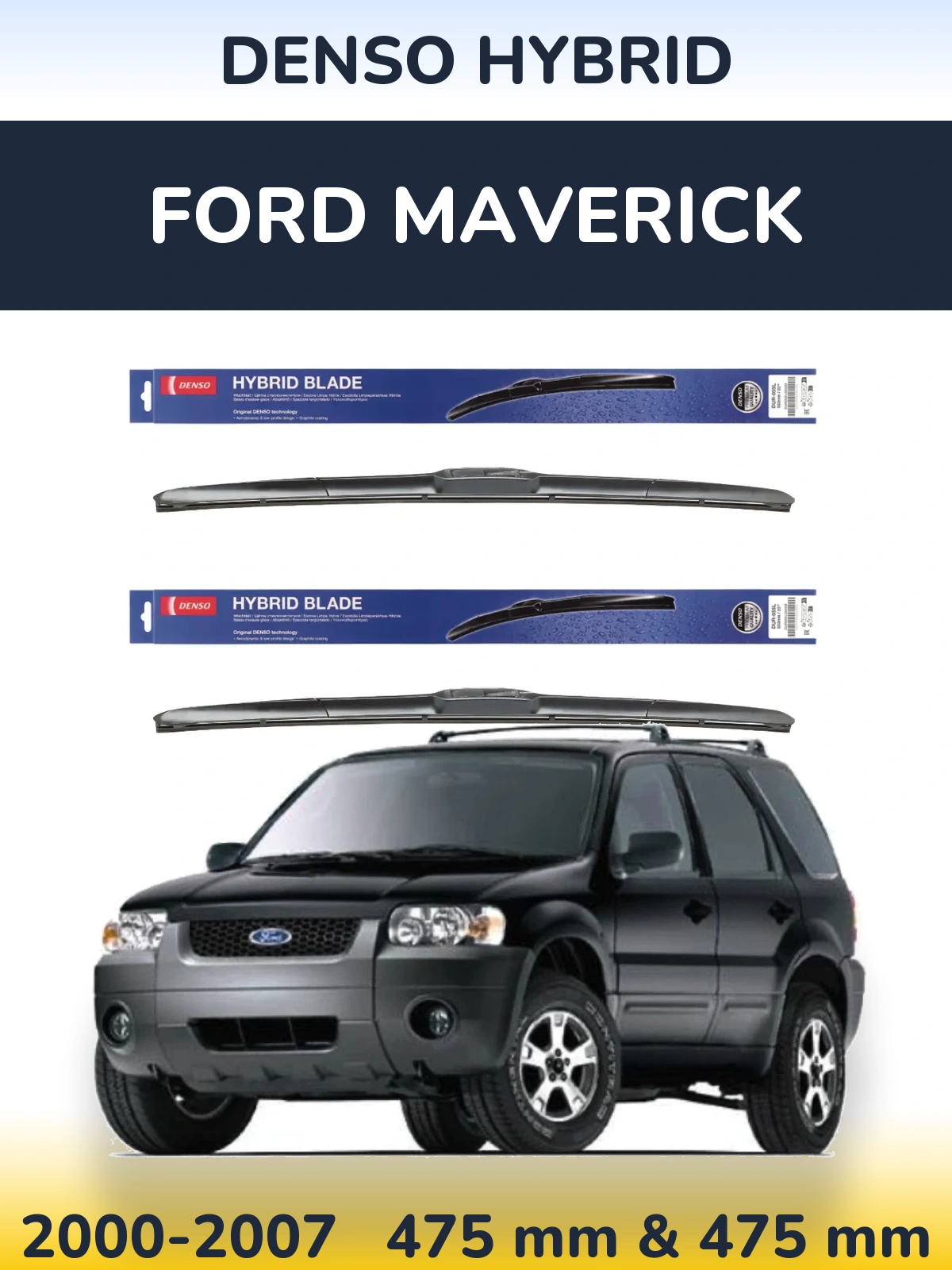 Front wiper blade set Denso Hybrid 475 & 475 mm for Ford Maverick 2000-2007