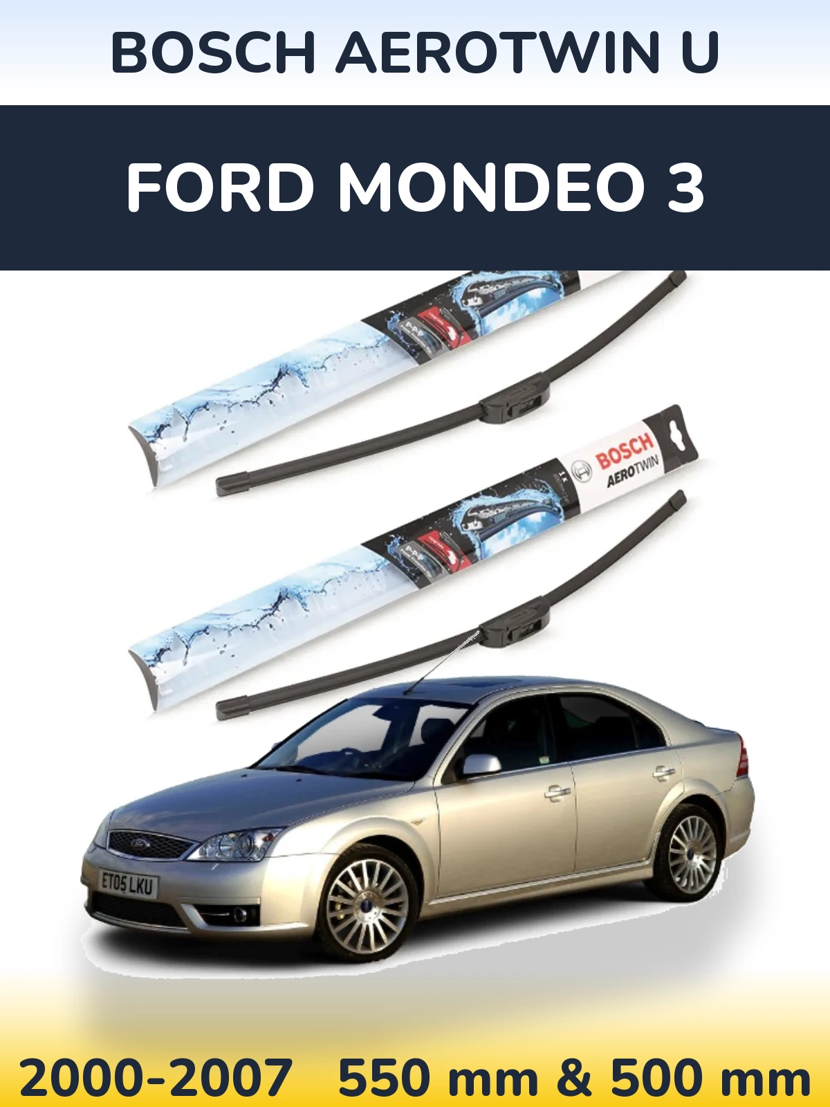 Front wiper blade set BOSCH AeroTwin U 550 & 500 mm for Ford Mondeo 3 2000-2007