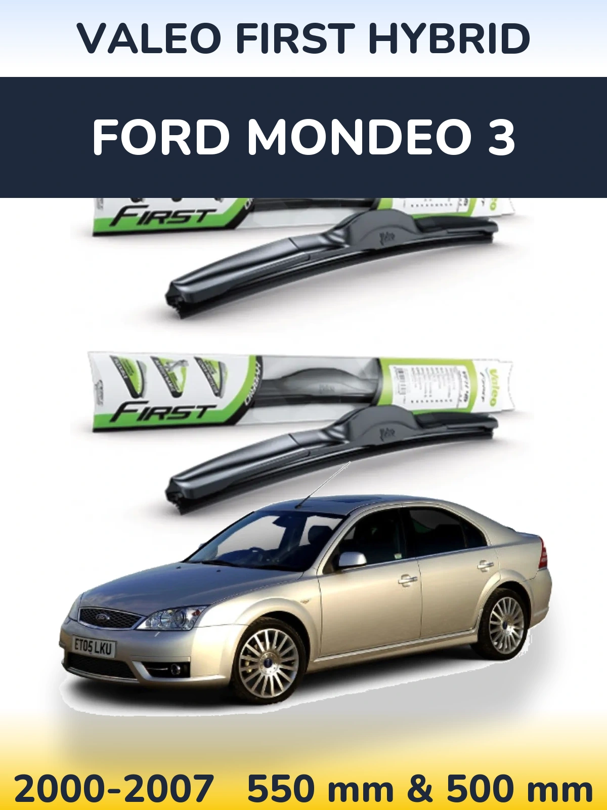 Front wiper blade set Valeo First Hybrid 550 & 500 mm for Ford Mondeo 3 2000-2007